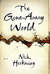 The Gone Away World by Nick Harkaway The Gone Away World by Nick Harkaway
