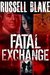 Fatal Exchange by Russell Blake