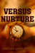 Versus Nurture by Jonathan David Morris