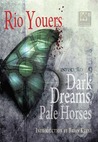 Ps Showcase #1  = Dark Dreams, Pale Horses