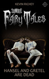 Hansel and Gretel Are Dead (Zombie Fairy Tales #2) Hansel and Gretel Are Dead (Zombie Fairy Tales #2)