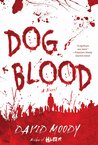 Dog Blood by David Moody Dog Blood by David Moody