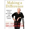 Making a Difference: Stories of Vision and Courage from America's Leaders