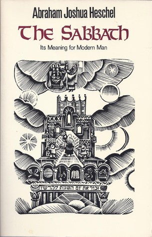 The Sabbath by Abraham Joshua Heschel