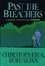 Past the Bleachers by Chris Bohjalian Past the Bleachers by Chris Bohjalian