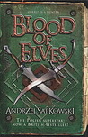 Blood of Elves by Andrzej Sapkowski Blood of Elves by Andrzej Sapkowski