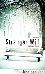 Stranger Will by Caleb J. Ross
