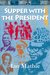 Supper with the President