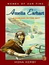 Amelia Earhart: Courage in the Sky (Women of Our Time) Amelia Earhart: Courage in the Sky (Women of Our Time)