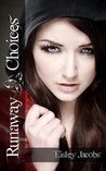 Runaway Choices - A Christian Speculative Fiction Novel Runaway Choices - A Christian Speculative Fiction Novel