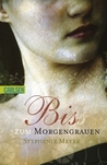 Bis(s) zum Morgengrauen by Stephenie Meyer