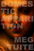 Domestic Apparition by Meg Tuite Domestic Apparition by Meg Tuite
