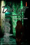 Dark Light by S.J. Davis Dark Light by S.J. Davis