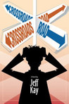 Crossroads Road by Jeff Kay Crossroads Road by Jeff Kay