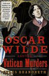 Oscar Wilde and the Vatican Murders (The Oscar Wilde Murder Mysteries #5) Oscar Wilde and the Vatican Murders (The Oscar Wilde Murder Mysteries #5)
