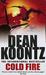 Cold Fire by Dean Koontz Cold Fire by Dean Koontz