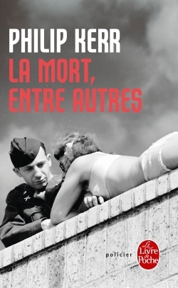 La Mort Entre Autres by Philip Kerr La Mort Entre Autres by Philip Kerr