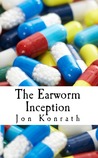The Earworm Inception The Earworm Inception