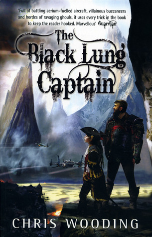 The Black Lung Captain by Chris Wooding