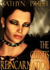 The Curtis Reincarnation by Zathyn Priest