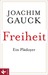 Freiheit. Ein Plädoyer