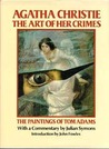 Agatha Christie, the Art of Her Crimes: The Paintings of Tom Adams Agatha Christie, the Art of Her Crimes: The Paintings of Tom Adams