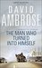The Man Who Turned Into Himself by David Ambrose