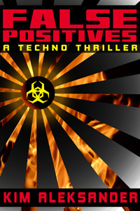 False Positives: A Techno Thriller
