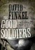 The Good Soldiers by David Finkel The Good Soldiers by David Finkel