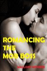 Romancing the Mob Boss by Mallory Monroe Romancing the Mob Boss by Mallory Monroe