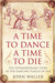 A Time To Dance, A Time To Die: The Extraordinary Story Of The Dancing Plague Of 1518