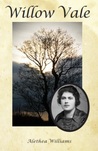 Willow Vale by Alethea Williams Willow Vale by Alethea Williams