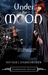 Under the Moon (Goddesses Rising, Book 1)