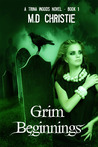 Grim Beginnings : A Trina Woods Novel