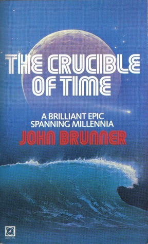 The Crucible of Time by John Brunner The Crucible of Time by John Brunner