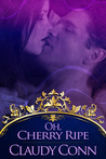 Oh, Cherry Ripe by Claudy Conn Oh, Cherry Ripe by Claudy Conn
