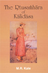 The Rtusamhara of Kalidasa The Rtusamhara of Kalidasa