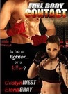 Full Body Contact: Is he a fighter or a killer?