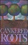 Cankered Roots Cankered Roots