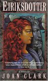Eiriksdottir: A Tale Of Dreams And Luck: A Novel Eiriksdottir: A Tale Of Dreams And Luck: A Novel
