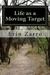 Life As A Moving Target