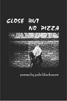 Close But No Pizza