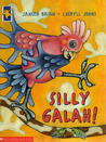 Silly Galah! Silly Galah!