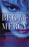 Beg for Mercy by Jami Alden Beg for Mercy by Jami Alden