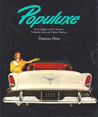 Populuxe by Thomas Hine