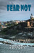 Fear Not