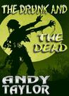 The Drunk and the Dead