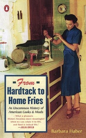 From Hardtack to Homefries by Barbara Haber