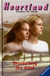 Entscheidung fürs Glück (Heartland: Paradies für Pferde, #19)