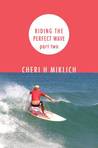 Riding the Perfect Wave, part two Riding the Perfect Wave, part two